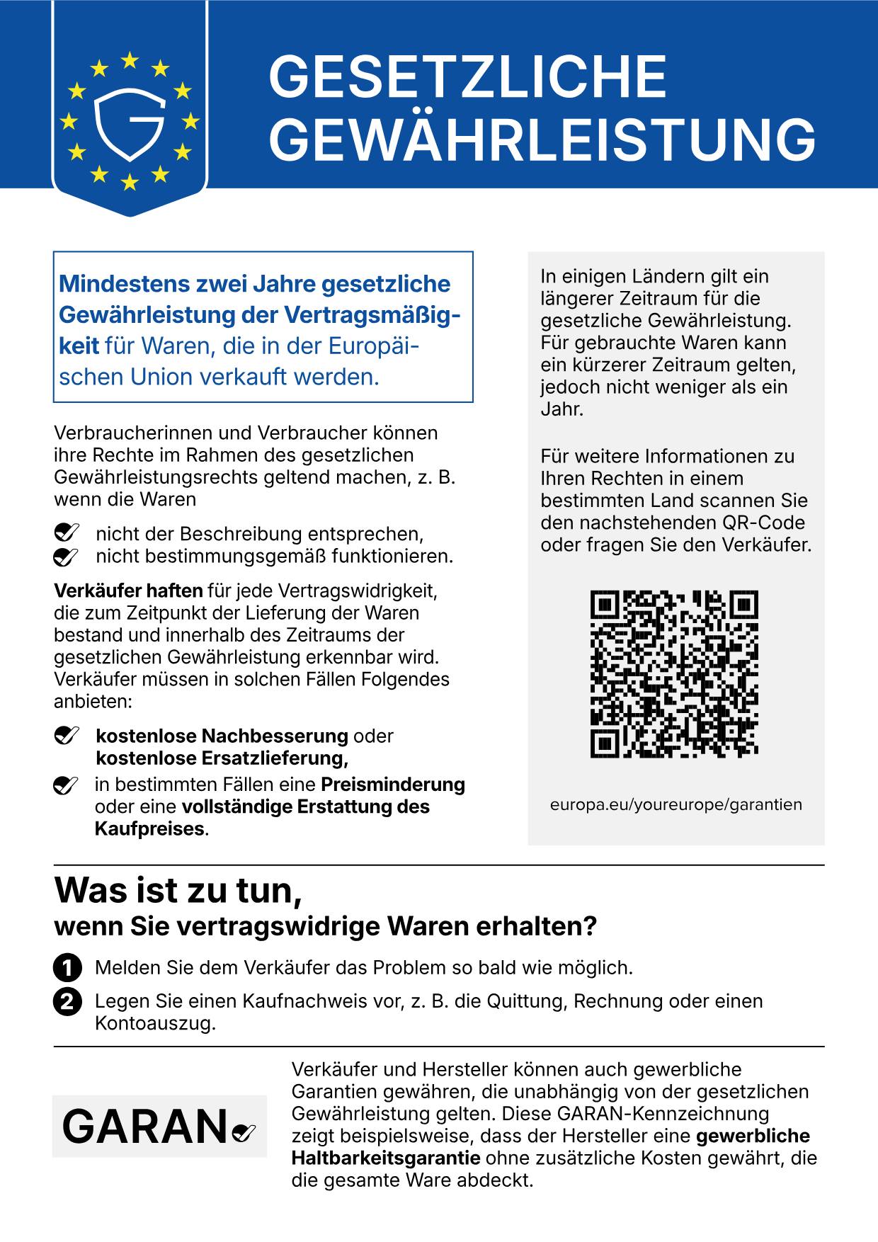 Amtliche EU-Mitteilung: Gesetzliche Gew&auml;hrleistung. Mindestens zwei Jahre gesetzliche Gew&auml;hrleistung der Vertragsm&auml;&szlig;igkeit f&uuml;r Waren, die in der Europ&auml;ischen Union verkauft werden. Weitere Informationen unter europa.eu/youreurope/garantien